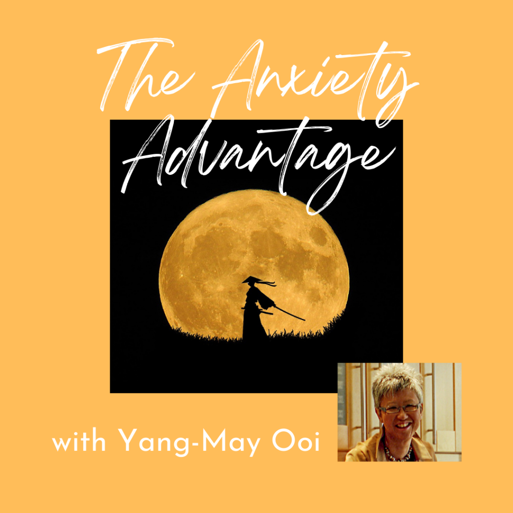 The Anxiety Advantage - Thriving in an Age of Anxiety - by Yan-May Ooi